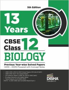 Disha 13 Years CBSE Class 12 Solved Biology Previous Year-wise Question Papers (2013 - 2025) | PYQ’s, Sample Paper & Concept Notes | CBSE Question Bank Class 12 | 5th Edition