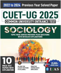 CUET UG Sociology Book  - 2026 | Topic-wise Previous Year Questions (2020-2024) with 10 Mock Tests |Previous Year Solved Papers| Best Seller PYQ Book for NTA CUET UG Sociology Entrance Exam in India | Includes 10 Mock Practice Question Papers with OMR Sheets | IFAS Publications