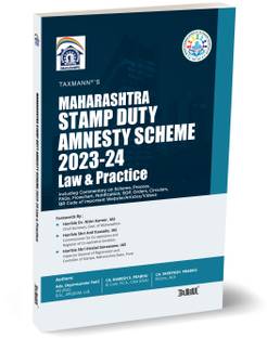 Taxmann's Maharashtra Stamp Duty Amnesty Scheme 2023-24 | Law & Practice – 360° perspective for understanding & implementing the scheme, with detailed coverage, clarity & practical usefulness