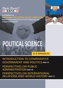 Political Science  - Introduction to Comprative Government and Politics (MJC-5), Perspectives on Public Administration (MJC-6), Perspectives on International Relations and World History (MJC-7) B.A. 4th Sem Syllabus According to NEP 1 Edition