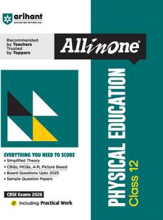 Arihant All in One Physical Education Class 12 for CBSE Exams 2025-26 | Revised Edition as per latest syllabus | Simplified Theory, All Types of Exam Pattern Questions, CBQs, MCQs, A-R, Case Based, Sample Question Papers, Practical Work