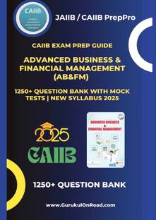 CAIIB Exam Prep Guide: Advanced Business & Financial Management (AB & FM) | 1250+ Question Bank with Mock Tests | New Syllabus  - Practice Test & Mock Test for JAIIB & CAIIB Exam