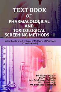 TEXT BOOK OF PHARMACOLOGICAL AND TOXICOLOGICAL SCREENING METHODS - I