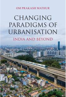 Changing Paradigms of Urbanisation: India and Beyond