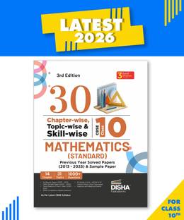 Disha 30 Chapter-wise, Topic-wise & Skill-wise CBSE Class 10 Mathematics (Standard) Previous Year Solved Papers (2013 - 2025) & Sample Papers |PYQ, Notes | CBSE Question Bank Class 10 | 3rd Edition