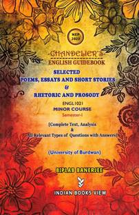 Selected Poems, Essays And Short Stories & Rhetoric And Prosody( ENGL1021 MINOR COURSE Semester-1 University of Burdwan)] : Chandelier's English Guidebook
