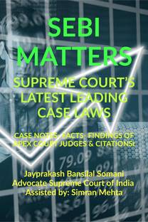 'SEBI MATTERS' SUPREME COURT’S LATEST LEADING CASE LAWS