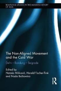 The Non-Aligned Movement and the Cold War