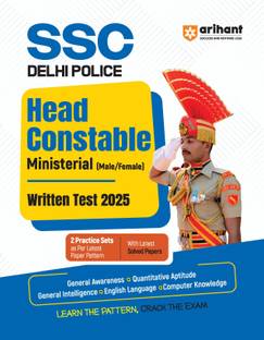 Arihant SSC Delhi Police Head Constable (Ministerial) Written Test 2025 Book | SSC Delhi Police Exam Guide | General Awareness, Reasoning, Quantitative Aptitude, English Language & Computer Knowledge | With 2 Practice Sets & Solved Papers | English Medium
