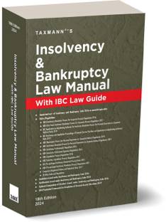 Taxmann's Insolvency and Bankruptcy Law Manual – Covering amended, updated & annotated text of the IBC along with 25+ Relevant Rules/Regulations, 85+ Guidelines/Notifications/Circular, etc. [2024]