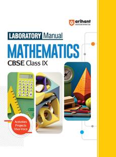 Arihant Laboratory Manual Mathematics CBSE Class - IX, Activities Projects Viva -Voce and Syllabus-Based Instructions
