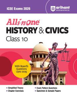 Arihant All in one History & Civics Class 10 for ICSE Exams 2026 With Board's Questions Upto 2025, Simplified Theory, Exam Pattern Questions, Chapter Exercises, Sample Question Papers