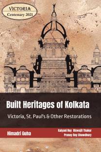 Built Heritages of Kolkata  - Victoria, St. Paul’s & Other Restorations