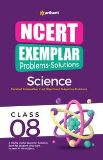 Arihant NCERT Exemplar Problems-Solutions Guide for Class 8 Science Detailed Objective & Subjective Solutions