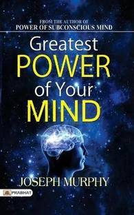 Greatest Power of Your Mind  - Unlock the Healing Power of the Subconscious, Faith, Energy, Mental Strength, and Inner Potential for Success