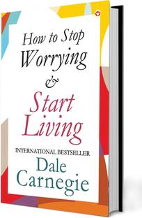How to Stop Worrying & Start Living