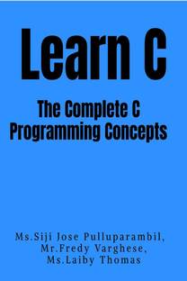 Learn C -The Complete C programming Concepts  - C Programming Basics with Sample Programs
