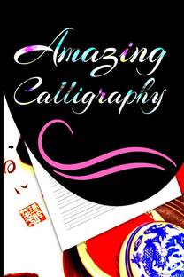 Amazing Calligraphy  - Hand Lettering Workbook for Modern Calligraphy