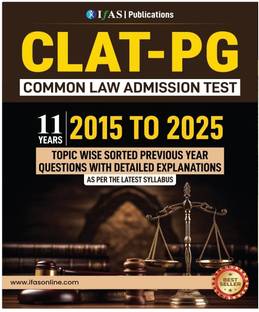 CLAT PG BOOK  - 2026 | 11 Years' Previous Year Solved Papers (2015 - 2025) | Section & Topic-wise Sorted PYQ Questions with Detailed Explanations | Best Seller Guide for CLAT PG, CUET PG LLM, AILET, SLAT & All Law Entrance Examinations in India | IFAS Publications
