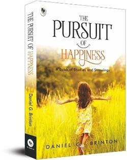 The Pursuit of Happiness  - A Book of Studies and Strowings
