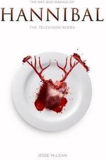 The Art and Making of Hannibal: The Television Series