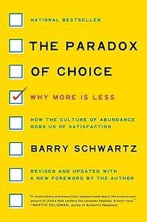 The Paradox Of Choice : Why More Is Less, Revised Edition