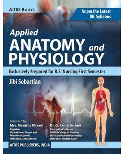 APPLIED ANATOMY AND PHYSIOLOGY (Exclusively Prepared for B.Sc Nursing First Semester)