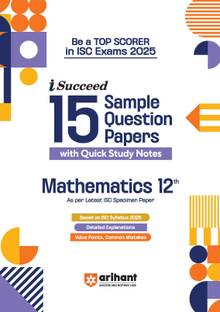 Arihant I - Succeed ISC 15 Sample Papers Mathematics Class 12th For Exam 2025 | Detailed explanations | Value points and Common Mistakes | Fully solved board paper 2024