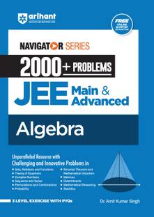 Arihant Navigator Series 2000+ Problems for JEE Main & Advanced Algebra | 3 Level Exercise with PYQs and FREE Online Support For Exam 2025