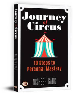 Journey of Circus: 10 Steps To Personal Mastery