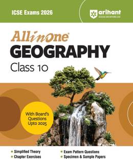 Arihant All in one Geography Class 10 for ICSE Exams 2026 With Board's Questions Upto 2025, Simplified Theory, Exam Pattern Questions, Chapter Exercises, Sample Question Papers