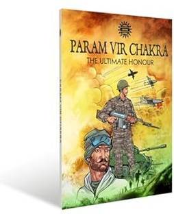 Param Vir Chakra  - The Ultimate Honour
