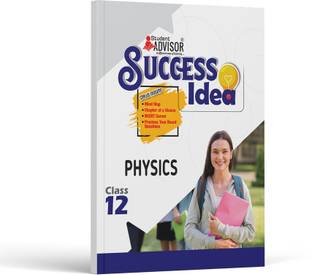 Success Idea Physics 12  - All in one Physics class 12 Refresher by Student Advisor
