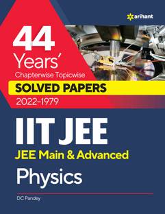 44 Years Chapterwise Topicwise Solved Papers (2022-1979) Iit Jee Physics Tenth Edition