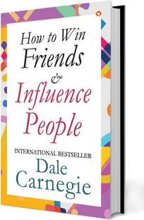 How to Win Friends & Influence People  - The First and Still the Best Book of Its kind on Self-Help