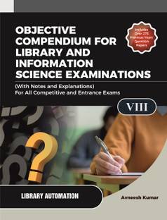 OBJECTIVE COMPENDIUM FOR LIBRARY AND INFORMATION SCIENCE EXAMINATIONS (With Notes and Explanations) For All Competitive and Entrance Exams UNIT-VIII LIBRARY AUTOMATION