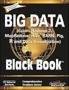 Big Data, Black Book: Covers Hadoop 2, MapReduce, Hive, YARN, Pig, R and Data Visualization  - Big Data, Black Book