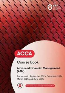 ACCA Advanced Financial Management (AFM) : Course Book