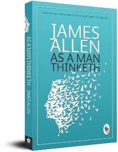 As a man thinketh  - A Person is Limited Only By Thoughts That He Chooses