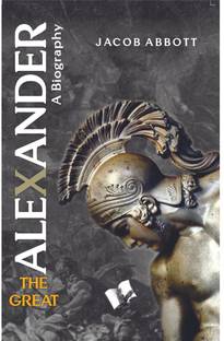 Alexander the Great  - World's Greatest Conqueror and Commander
