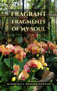 Fragrant fragments of my soul