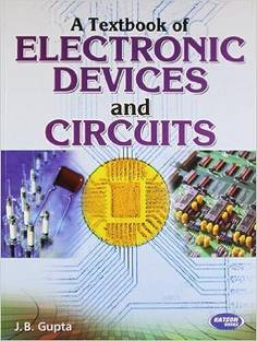 A Textbook of Electronic Devices and Circuits by J.B. Gupta with 1 Disc