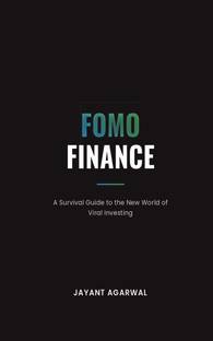 FOMO FINANCE: A SURVIVAL GUIDE TO THE NEW WORLD OF VIRAL INVESTING  - How to Outsmart Finfluencers, Handle FOMO, and Invest Without Regret
