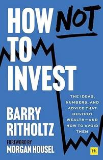 How Not to Invest ( English, Paperback, BARRY L. RITHOLTZ )