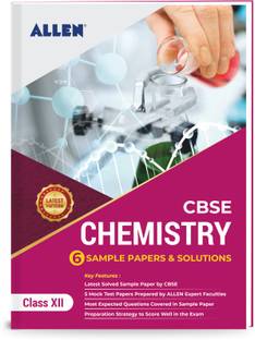 CBSE Class 12 Chemistry: Sample Papers and Solutions by ALLEN