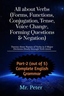 All about Verbs (Forms, Functions, Conjugation, Tense, Voice Change, Forming Questions &amp;amp; Negation)