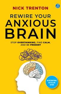 Rewire Your Anxious Brain