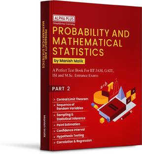 Probability and Mathematical Statistics Part -2  - Probability & Mathematical Statistics- A Perfect Textbook For Iit Jam , Gate, Isi , & Msc Entrance Exam.