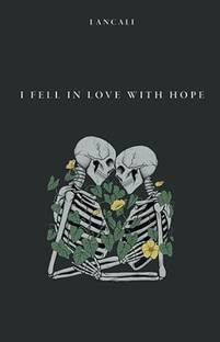 I FELL LOVE WITH HOPE