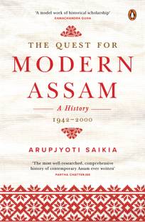 The Quest for Modern Assam: A History